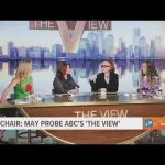 ‘The View’ INVESTIGATED — Rules Violated? FCC chair says agency may investigate ABC's 'The View'