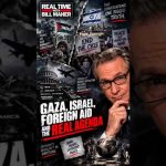Bill Maher Torches Gaza Euphemisms From 9/11 to Gaza: How Did We Get Here?